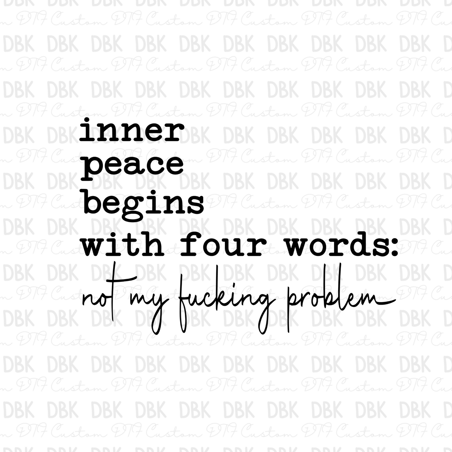 Inner peace begins with four words DTF transfer I12 – DBK-Custom Creations