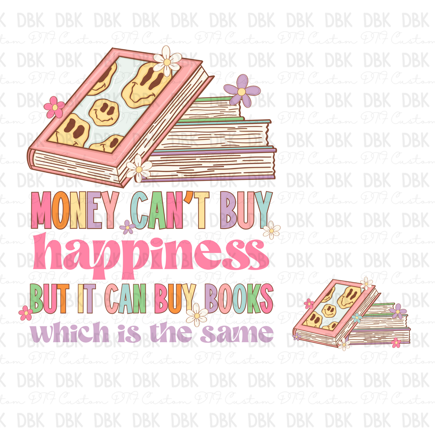 Money can't buy happiness, but it can buy books DTF transfer (Don't forget to purchase the pocket)