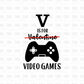 V is for video games DTF transfer J34