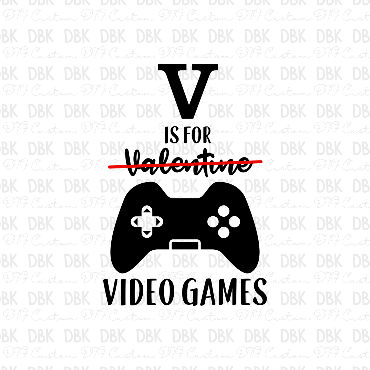 V is for video games DTF transfer J34