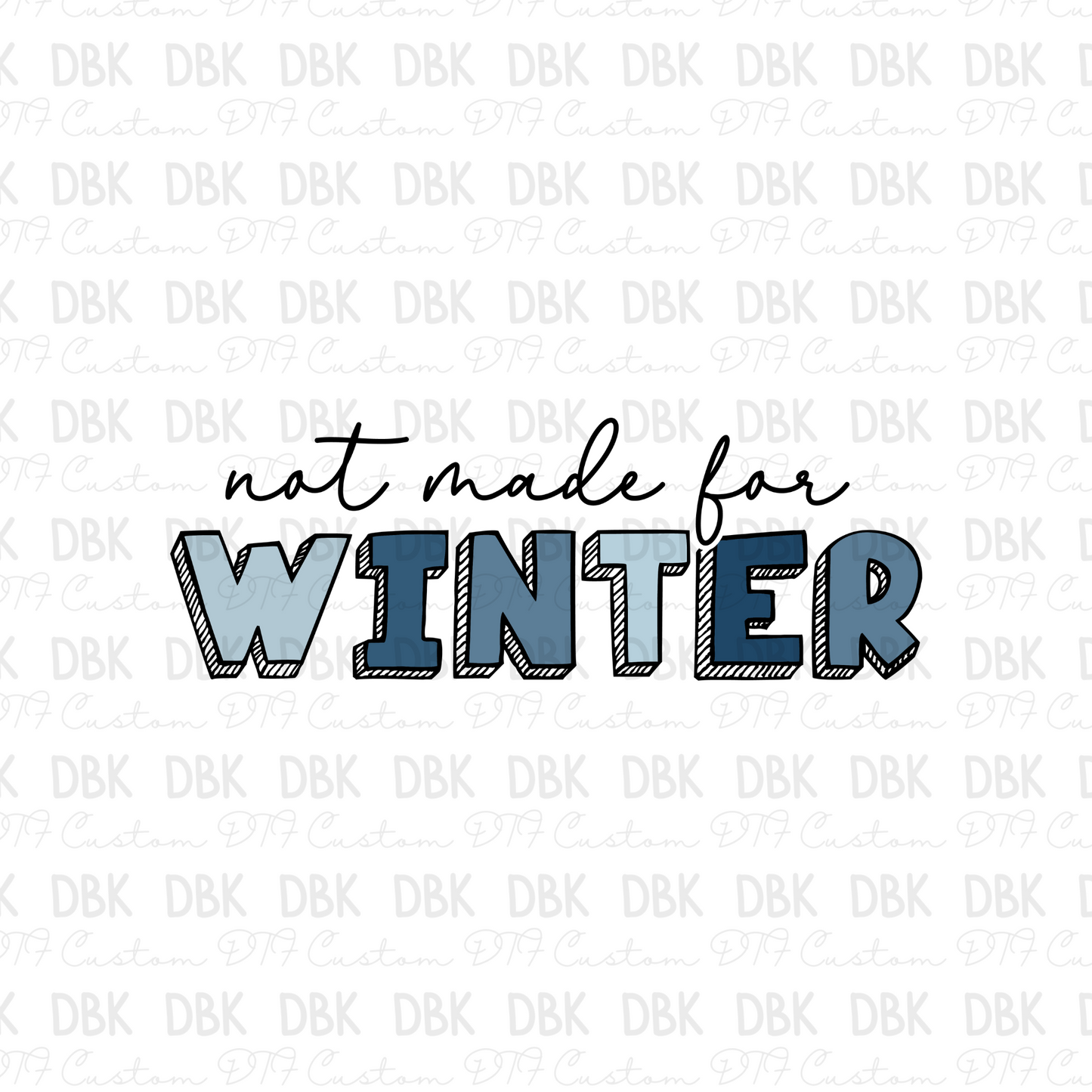Not made for winter DTF transfer E255