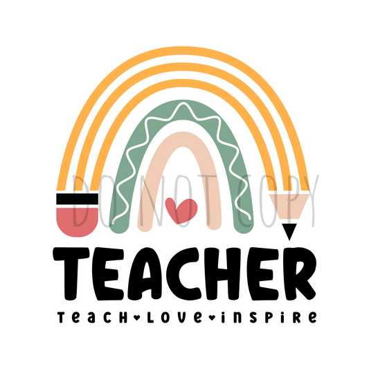 Teach Love Inspire DTF transfer A18