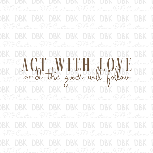 Act with love TAN DTF Transfer