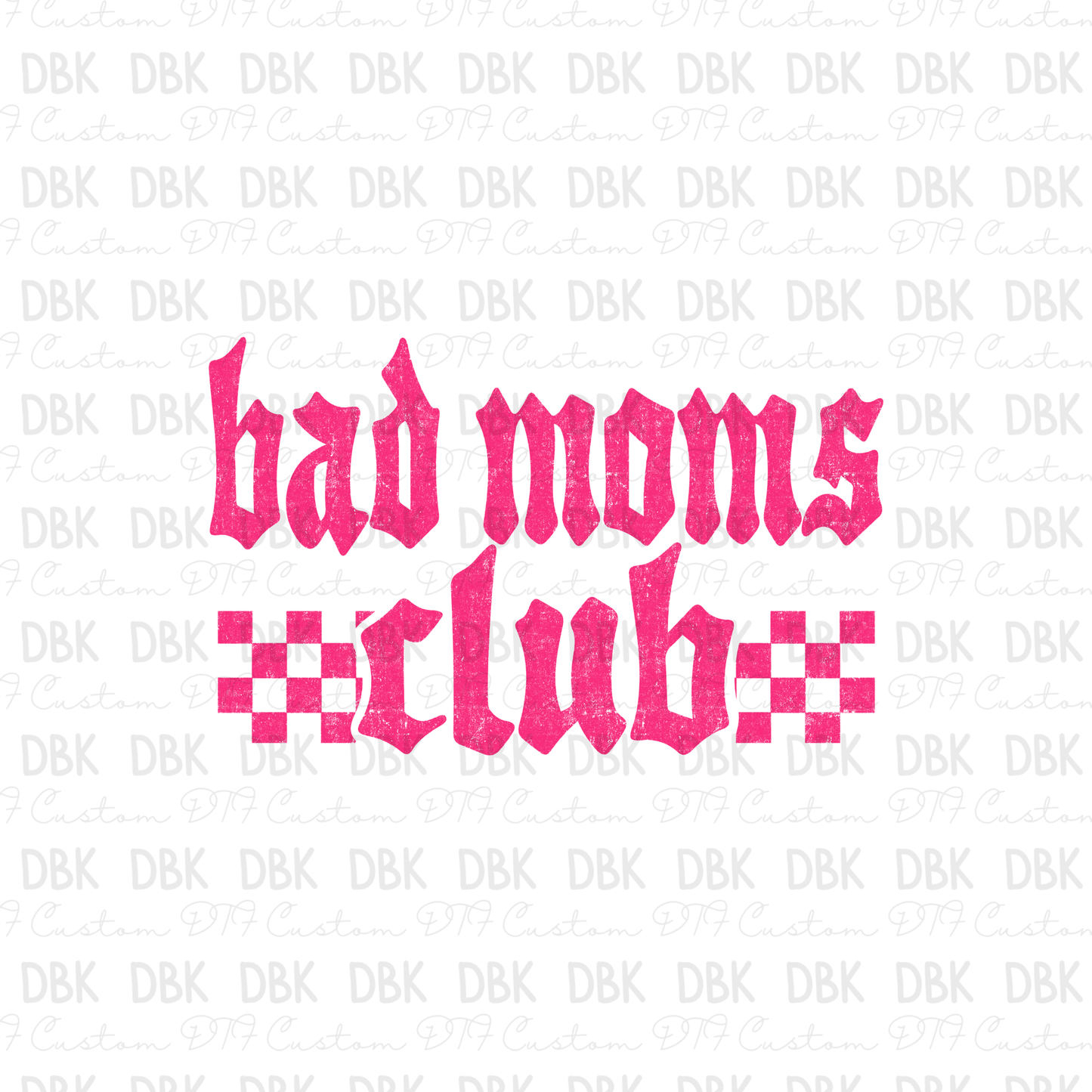 Bad Moms Club DTF Transfer