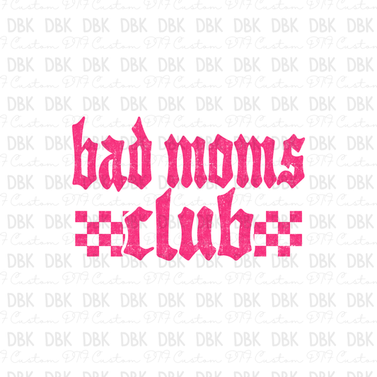 Bad Moms Club DTF Transfer