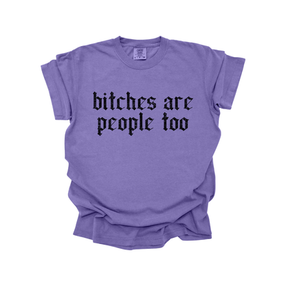 Bitches are people too DTF Transfer