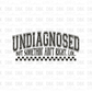 Undiagnosed but somethin aint right DTF transfer GREY