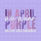 In April we wear purple DTF Transfer