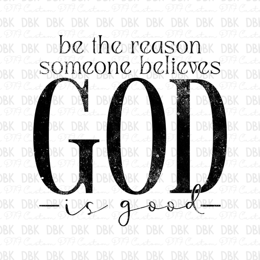 Be The reason someone believes God is good DTF transfer BLACK FT122