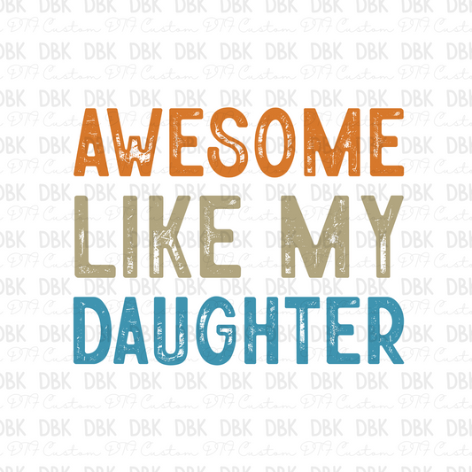 Awesome like my daughter DTF Transfer DD8