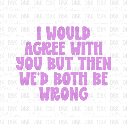 I would agree with you DTF Transfer