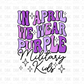 In April we wear purple DTF Transfer