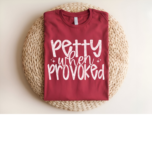 Petty when Provoked DTF Transfer WHITE