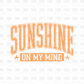 Sunshine on my mind DTF Transfer ORANGE