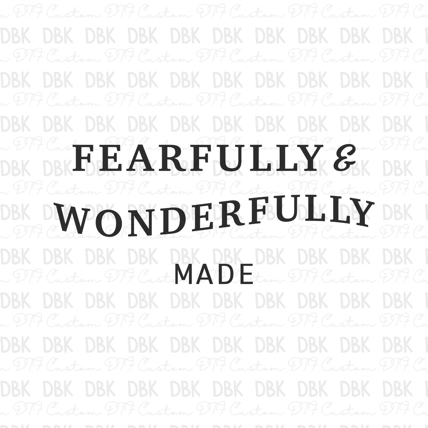 Fearfully & wonderfully made DTF transfer E187