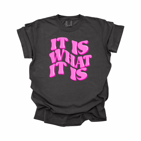 It is what it is Wholesale T-Shirt Comfort Colors