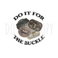 Do it for the Buckle DTF transfer