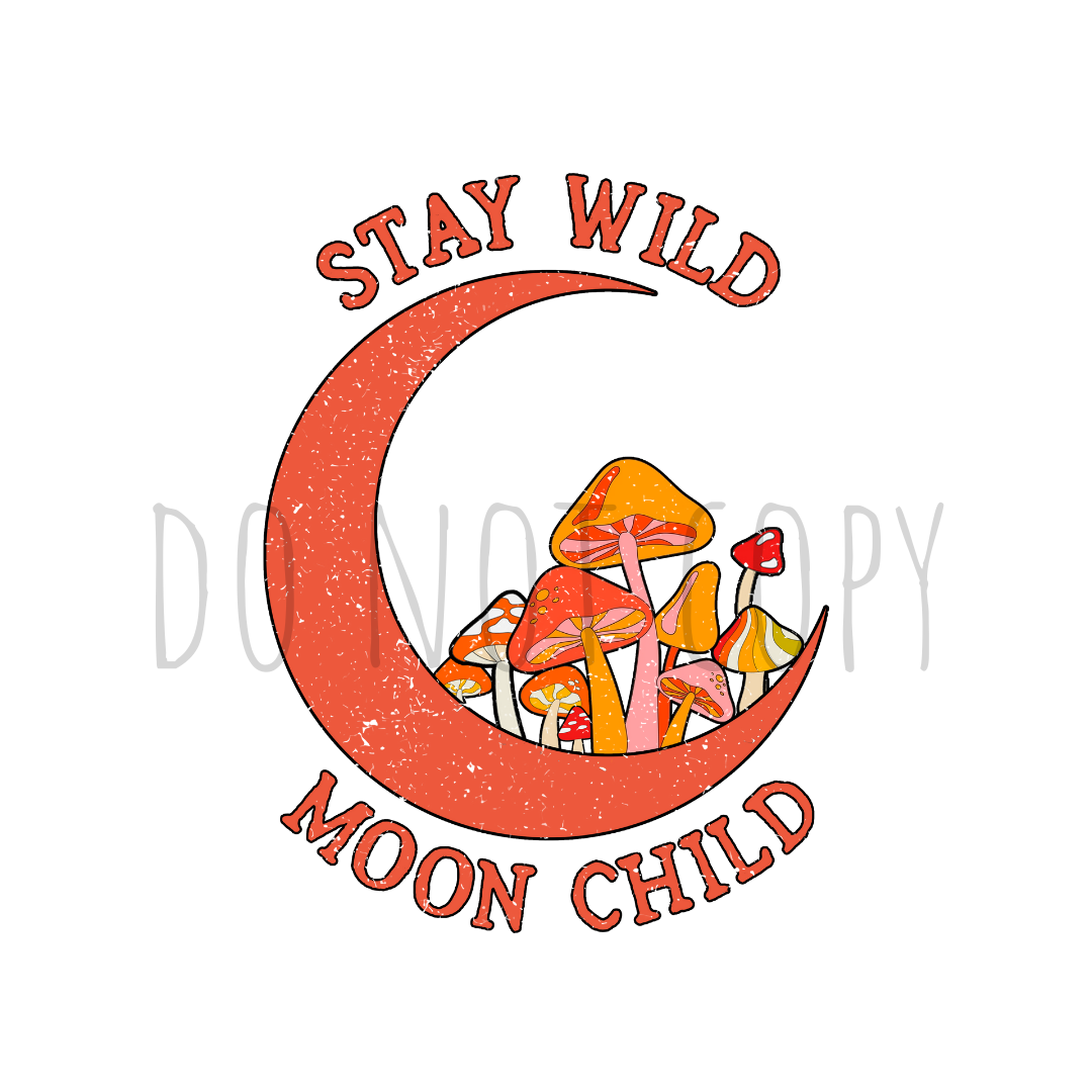 Stay wild moon child DTF transfer