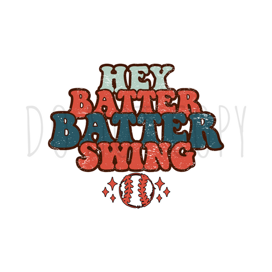 Hey batter batter swing DTF transfer C43