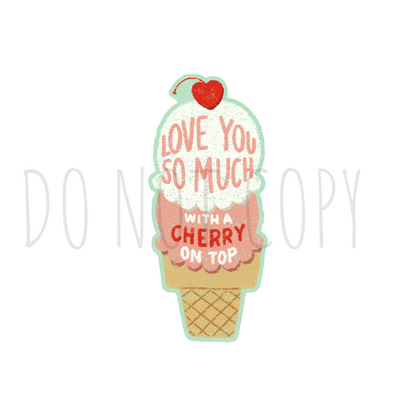 Love you so much with a cherry on top! DTF transfer