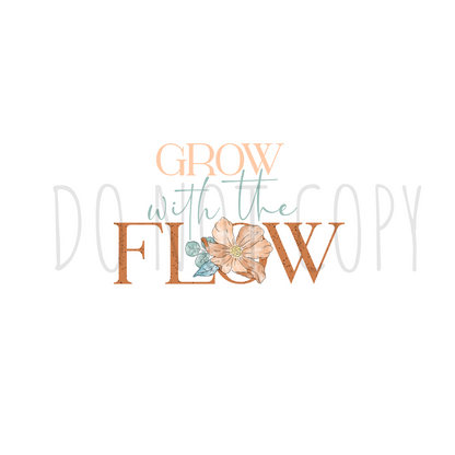 Grow with the Flow DTF transfer