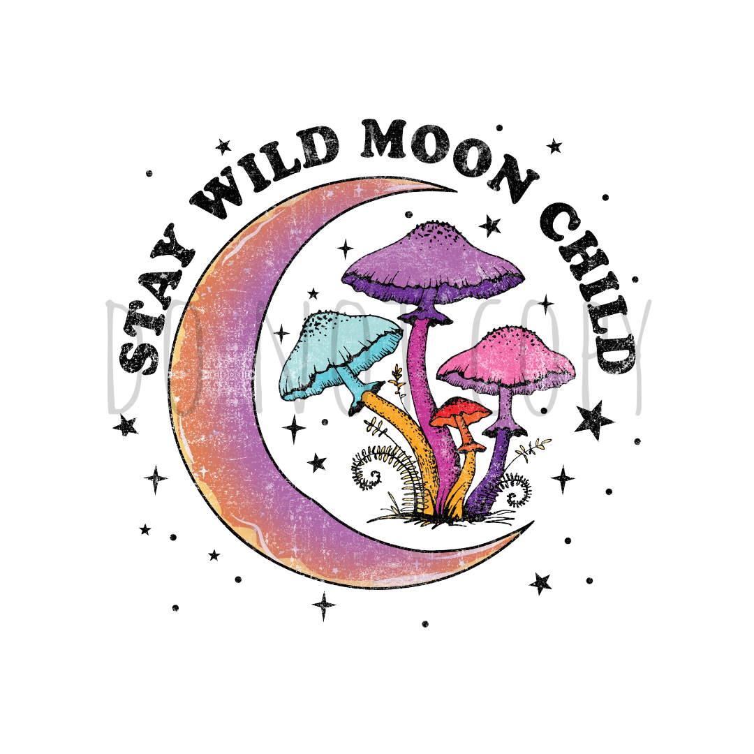 Stay wild moon child DTF transfer